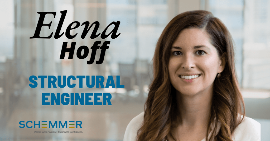Meet Elena Hoff - Structural Engineer